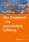 (Bau)Vergaberecht - Eine praxisorientierte Einführung