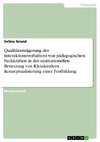 Qualitätssteigerung des Interaktionsverhaltens von pädagogischen Fachkräften in der institutionellen Betreuung von Kleinkindern. Konzeptualisierung einer Fortbildung