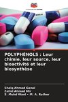 POLYPHÉNOLS : Leur chimie, leur source, leur bioactivité et leur biosynthèse