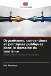 Organismes, conventions et politiques publiques dans le domaine du tourisme