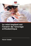 Le mini-implant est l'avenir de l'ancrage orthodontique