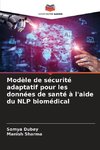 Modèle de sécurité adaptatif pour les données de santé à l'aide du NLP biomédical