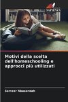 Motivi della scelta dell'homeschooling e approcci più utilizzati