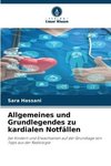 Allgemeines und Grundlegendes zu kardialen Notfällen