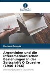 Argentinien und die interamerikanischen Beziehungen in der Zeitschrift O Cruzeiro (1946-1966)