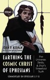 Earthing the Cosmic Christ of Ephesians-The Universe, Trinity, and Zhiyi's Threefold Truth, Volume 3