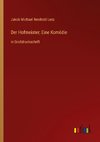 Der Hofmeister; Eine Komödie