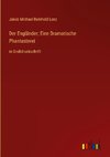 Der Engländer; Eine Dramatische Phantasterei