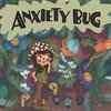 Anxiety Bug