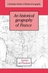 An Historical Geography of France