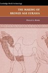 The Making of Bronze Age Eurasia