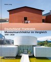 Museumsarchitektur im Vergleich 1989 - 2018