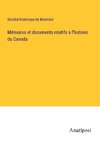 Mémoires et documents relatifs à l'histoire du Canada