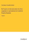 De l'espèce et des races dans les êtres organisés et spécialement de l'unité de l'espèce humaine