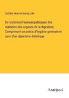 Du traitement homoeopathiques des maladies des organes de la digestion; Comprenant un précis d'hygiène générale et suivi d'un répertoire diététique