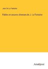 Fables et oeuvres diverses de J. La Fontaine