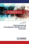 Honeynetcloud Investigation Model for IoT Forensics