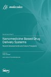 Nanomedicine Based Drug Delivery Systems