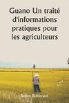 Guano  Un traité d'informations pratiques pour les agriculteurs