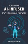 Towards an AI-Infused Revolution in K12 Education