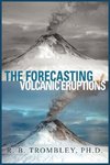 The Forecasting of Volcanic Eruptions