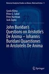 John Buridan¿s Questions on Aristotle¿s De Anima ¿ Iohannis Buridani Quaestiones in Aristotelis De Anima