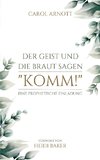 Der Geist und die Braut sagen 