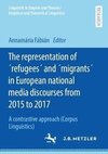 The Representation of REFUGEES and MIGRANTS in European National Media Discourses from 2015 to 2017
