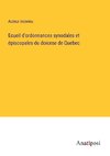 Ecueil d'ordonnances synodales et épiscopales du doicese de Quebec