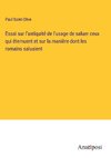 Essai sur l'antiquité de l'usage de saluer ceux qui éternuent et sur la manière dont les romains saluaient