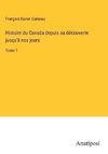 Histoire du Canada depuis sa découverte jusqu'à nos jours