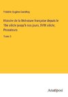 Histoire de la littérature française depuis le 16e siècle jusqu'à nos jours, XVIII siècle; Prosateurs