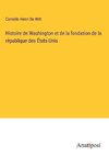 Histoire de Washington et de la fondation de la république des États-Unis