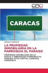 LA PROPIEDAD INMOBILIARIA EN LA PARROQUIA EL PARAISO