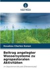 Beitrag angelegter Wassersysteme zu agropastoralen Aktivitäten