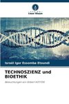 TECHNOSZIENZ und BIOETHIK