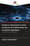 Facteurs influençant la mise en ¿uvre de l'information sur la gestion logistique