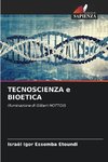 TECNOSCIENZA e BIOETICA