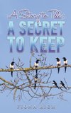 A Story to Tell; A Secret to Keep