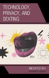 Technology, Privacy, and Sexting