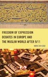 Freedom of Expression Debates in Europe and the Muslim World after 9/11