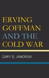 Erving Goffman and the Cold War