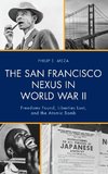 The San Francisco Nexus in World War II