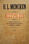 Mencken, H:  Newspaper Days