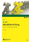 5 vor Mündliche Prüfung