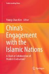 China¿s Engagement with the Islamic Nations