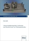 Ultraschallüberlagertes Umformen und Verstemmen von Stahlwerkstoffen