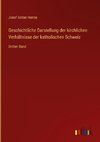 Geschichtliche Darstellung der kirchlichen Verhältnisse der katholischen Schweiz