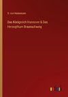 Das Königreich Hannover & Das Herzogthum Braunschweig