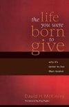 The Life You Were Born to Give